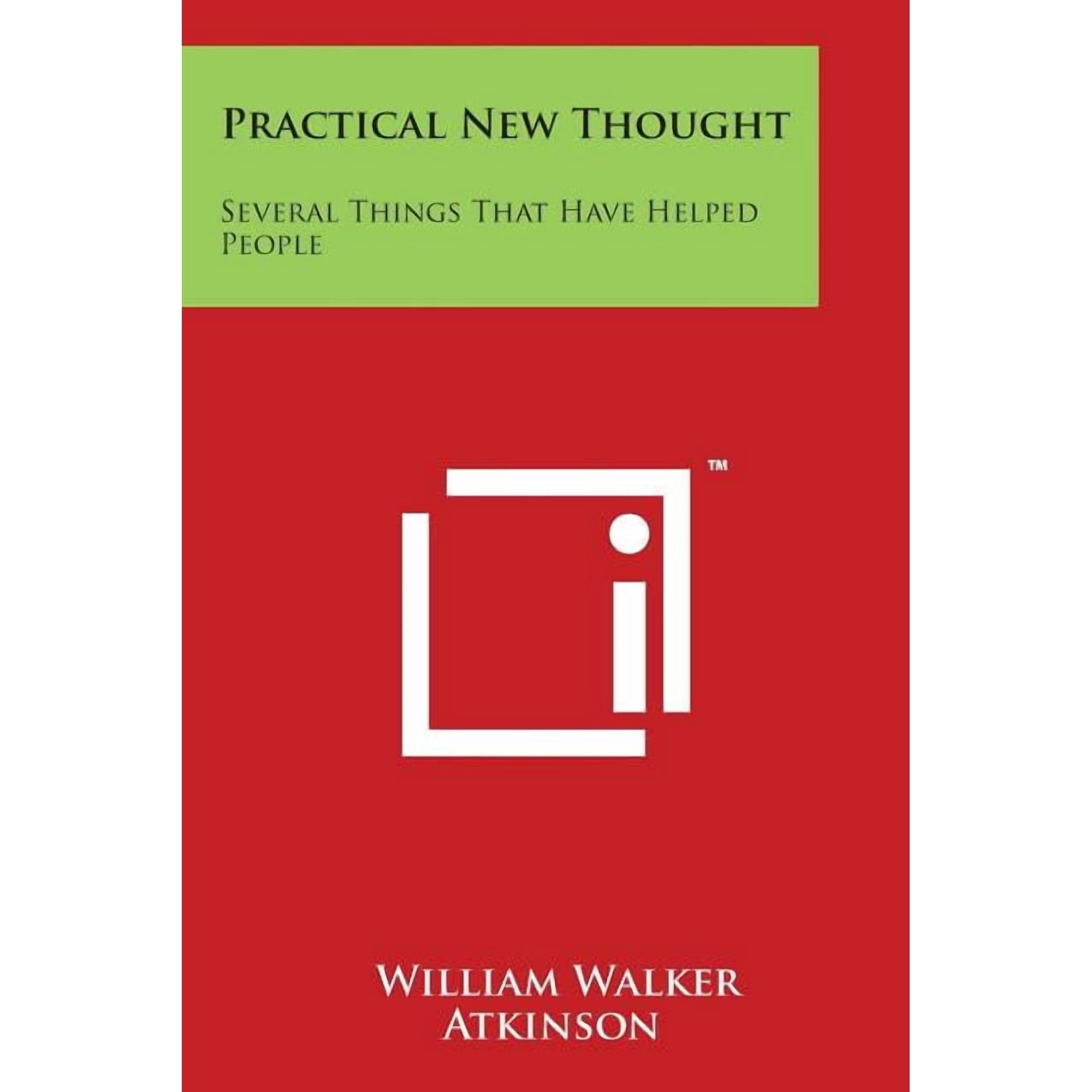 Practical New Thought: Several Things That Have Helped People (Paperback)