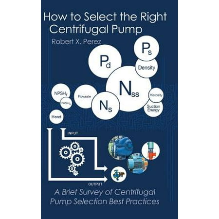 How to Select the Right Centrifugal Pump : A Brief Survey of Centrifugal Pump Selection Best