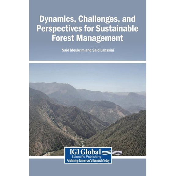 Dynamics, Challenges, and Perspectives for Sustainable Forest Management, (Hardcover)