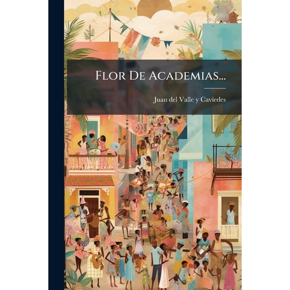 Flor De Academias... (Paperback)