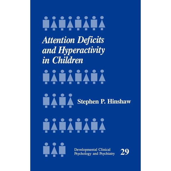 Developmental Clinical Psychology and Ps Attention Deficits and Hyperactivity in Children, Book 29, (Paperback)