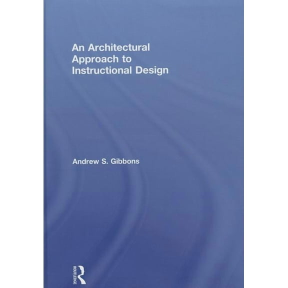 An Architectural Approach to Instructional Design, (Hardcover)
