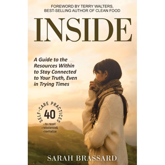 Pre-Owned Inside: A Guide to the Resources Within to Stay Connected to Your Truth, Even in Trying Times with 40 Self-Care Practices That (Paperback) 1946697869 9781946697868