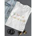 thumbnail image 3 of Be The Love This World Needs. Women T-Shirt, Female Small, 3 of 4
