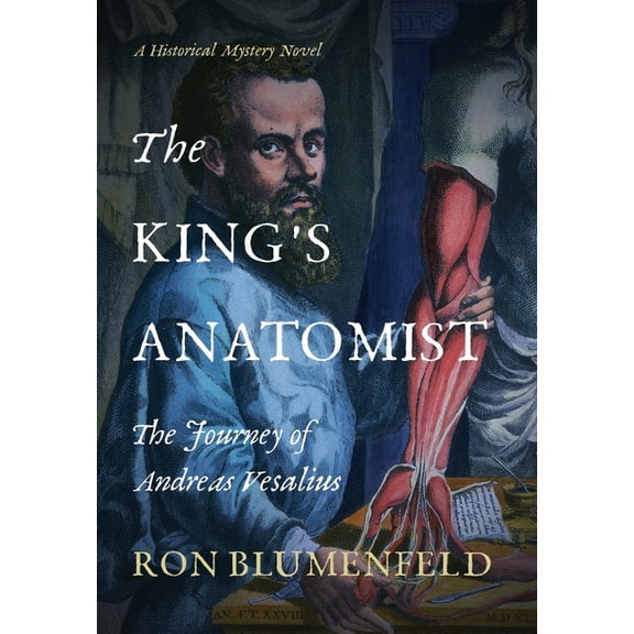 The King's Anatomist: The Journey of Andreas Vesalius, (Hardcover)