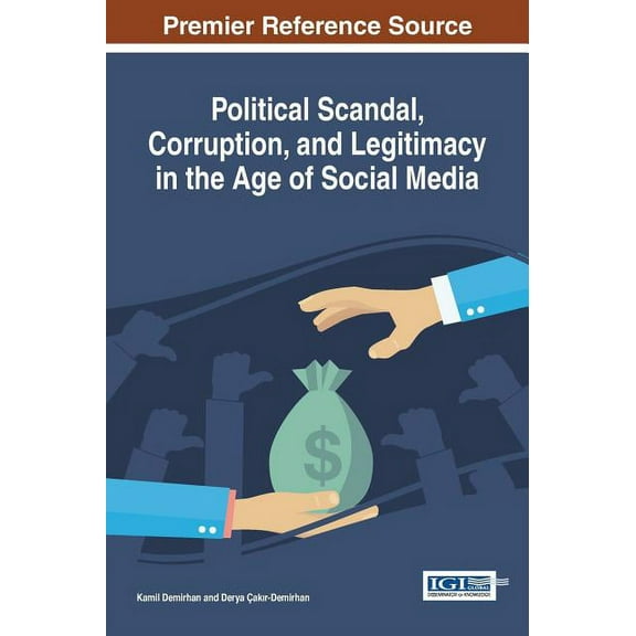 Political Scandal, Corruption, and Legitimacy in the Age of Social Media (Hardcover)