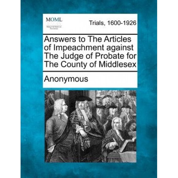 Answers to the Articles of Impeachment Against the Judge of Probate for the County of Middlesex