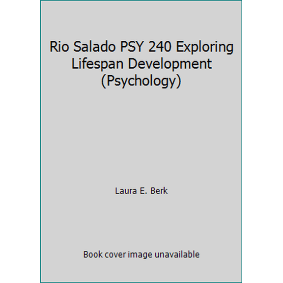 Pre-Owned Rio Salado PSY 240 Exploring Lifespan Development (Psychology) (Paperback) 053608131X 9780536081315
