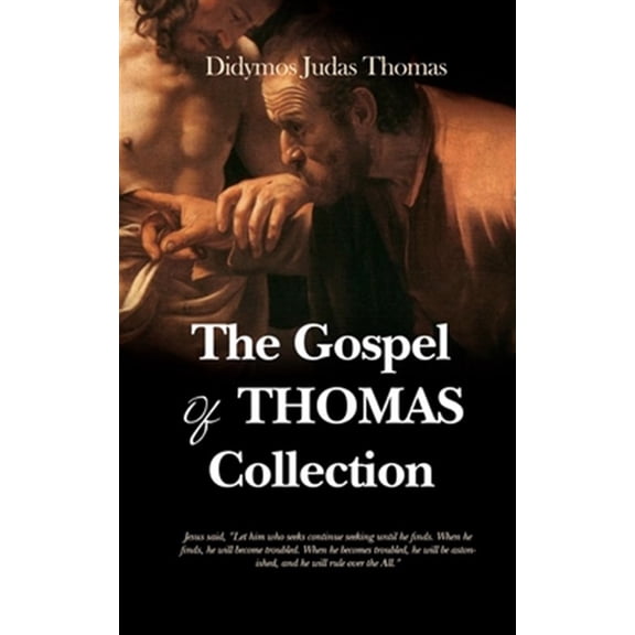 Pre-Owned The Gospel of Thomas Collection (Paperback) by Didymos Judas Thomas