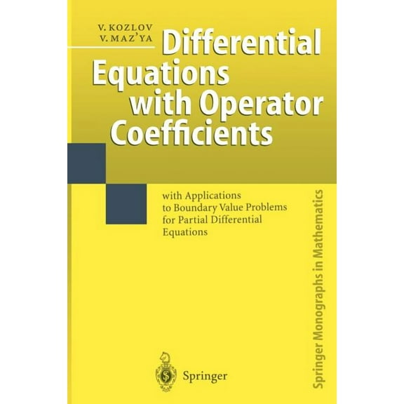 Springer Monographs in Mathematics Differential Equations with Operator Coefficients: With Applications to Boundary Value Problems for Partial Differential, (Paperback)