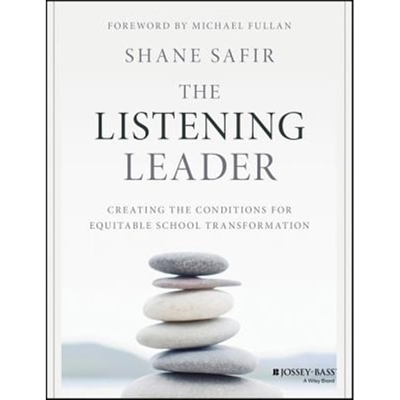 Pre-Owned The Listening Leader: Creating the Conditions for Equitable School Transformation (Paperback) 111918634X 9781119186342