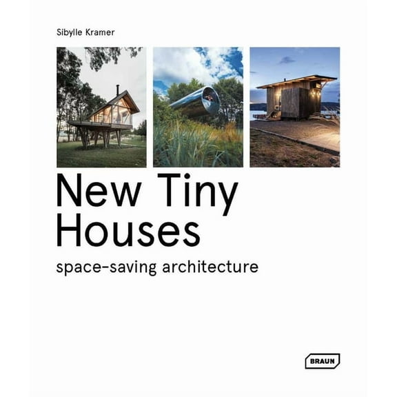 New Tiny Houses: Space-Saving Architecture, (Hardcover)
