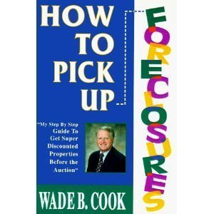 Pre-Owned How to Pick Up Foreclosures : A Step-By-Step Guide for Getting There Before the Auction