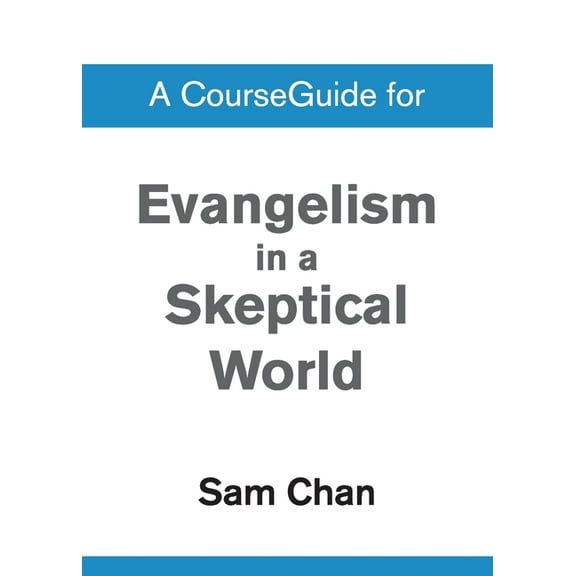 A CourseGuide for Evangelism in a Skeptical World, (Paperback)