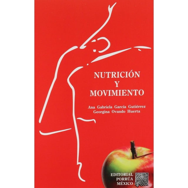 Nutrición y movimiento Editorial Porrúa 9789700741291