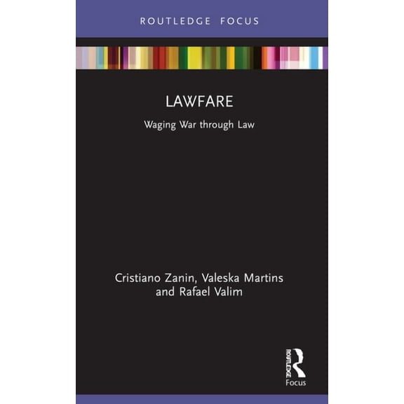 Lawfare: Waging War through Law, (Paperback)