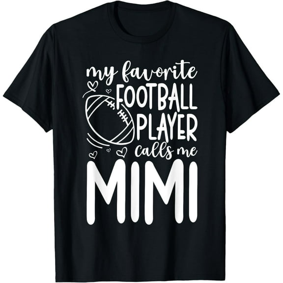 My Favorite Player Calls Me Mimi - Grandma Football T-Shirt