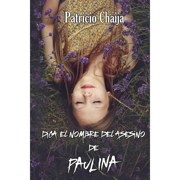 Diga El Nombre Del Asesino De Paulina (Paperback)