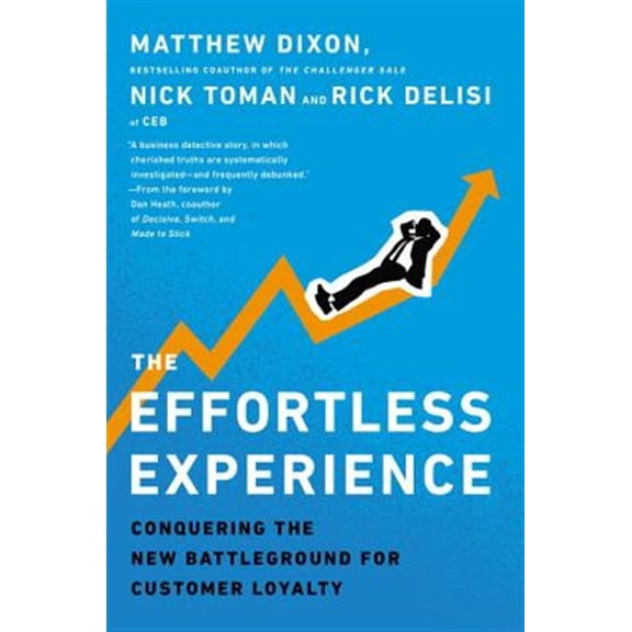 Pre-Owned The Effortless Experience: Conquering the New Battleground for Customer Loyalty (Hardcover) 1591845815 9781591845812
