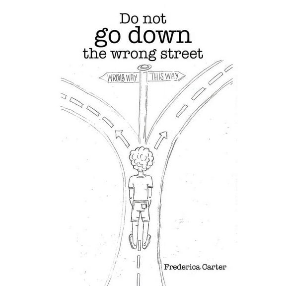 Do Not Go Down the Wrong Street
