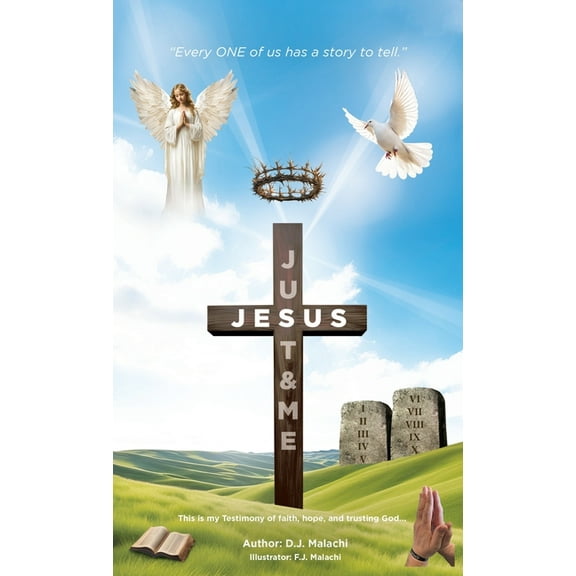 Just Jesus & Me: "Every One of Us Has a Story to Tell", (Hardcover)
