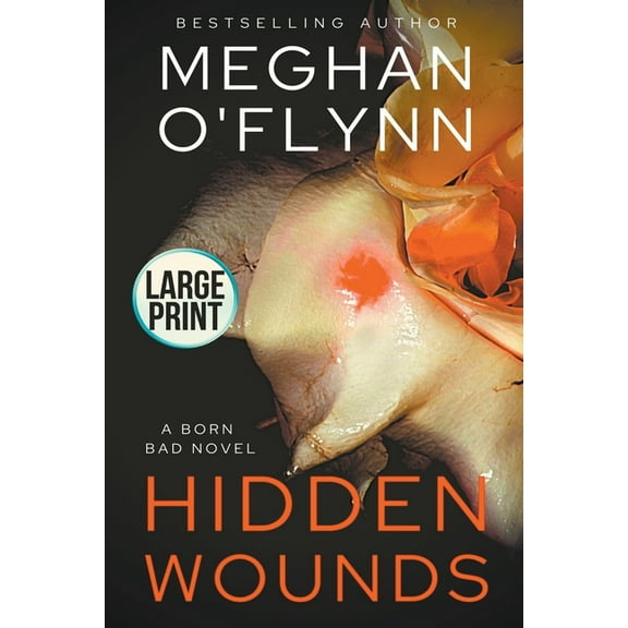 Born Bad Hidden Wounds: Large Print, Book 4, (Paperback)