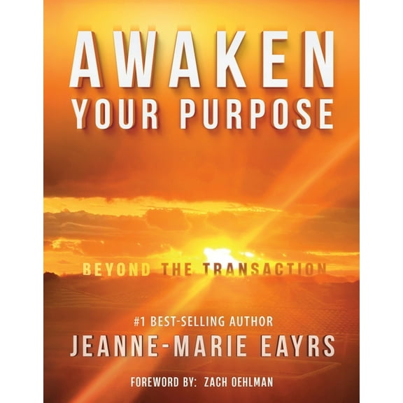 Awaken Your Purpose: Beyond The Transaction, (Paperback)