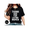 thumbnail image 2 of Thank God For Latina Women, Hispanic Heritage Month, Hispanic Month Shirt, Hispanic Celebrities,latino Heritage Month Tee, Latina Power Gift, 2 of 10