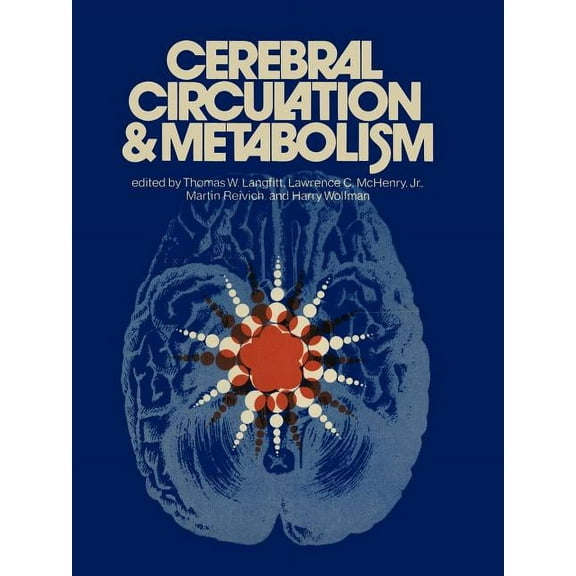 Cerebral Circulation and Metabolism: Sixth International Cbf Symposium, June 6 - 9, 1973, (Paperback)