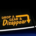 thumbnail image 1 of Drop a Gear and Disappear - Vinyl Decal - Choose Color - [GOLDEN YELLOW], 1 of 1