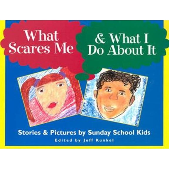 Pre-Owned What Scares Me and What I Do About It: Stories and Pictures by Sunday School Kids (Hardcover) 080664558X 9780806645582