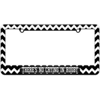 There's No Crying In Rugby License Plate Tag Frame, Multiple Colors