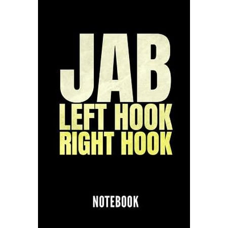 Jab Left Hook Right Hook Notebook: Ein Sch?nes Notizbuch Mit 110 Linierten Seiten F?r Jemanden, Der Boxen Liebt - Ideal F?r Notizen Zum Thema Kampfspo