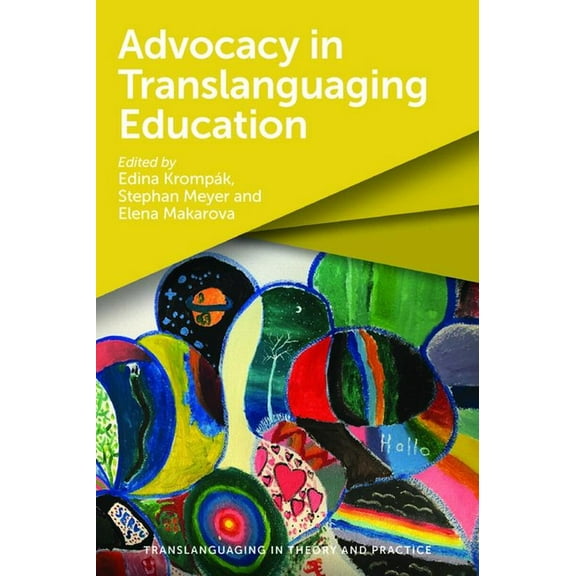 Translanguaging in Theory and Practice Advocacy in Translanguaging Education, Book 6, (Paperback)