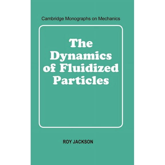 Cambridge Monographs on Mechanics The Dynamics of Fluidized Particles, (Hardcover)