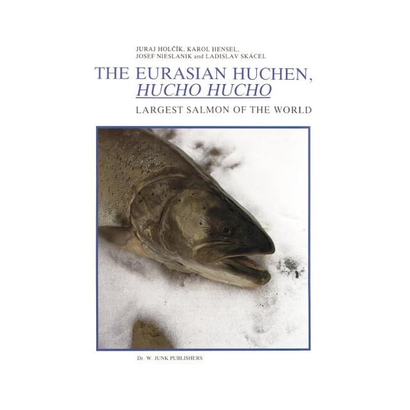 Perspectives in Vertebrate Science The Eurasian Huchen, Hucho Hucho: Largest Salmon of the World, Book 5, (Hardcover)