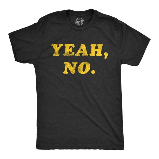 Mens Yeah No Tshirt Funny Hilarious Expression Novelty Graphic Tee (Heather Black) 3XL Graphic