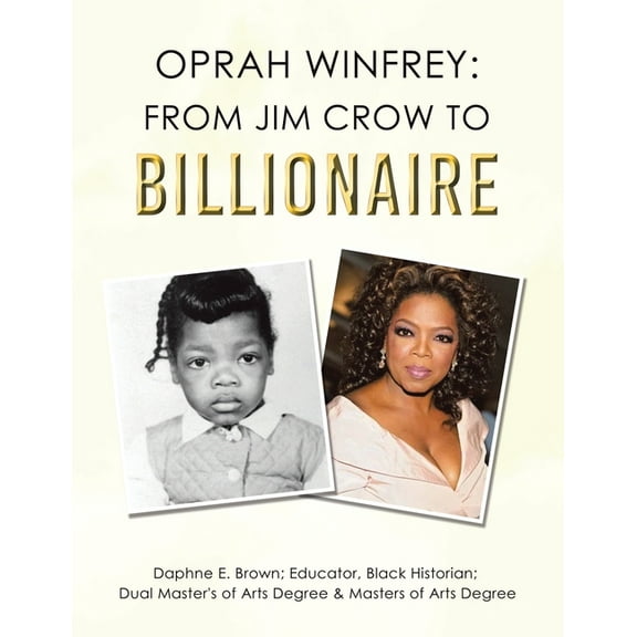 Oprah Winfrey: From Jim Crow to Billionaire, (Paperback)