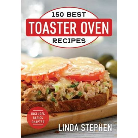 Pre-Owned 150 Best Toaster Oven Recipes (Paperback) 0778806162 9780778806165