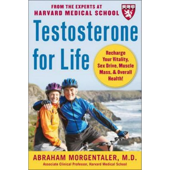 Pre-Owned Testosterone for Life: Recharge Your Vitality, Sex Drive, Muscle Mass, and Overall Health (Paperback) 0071494804 9780071494809