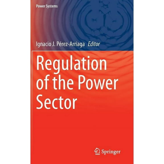 Power Systems Regulation of the Power Sector, (Hardcover)