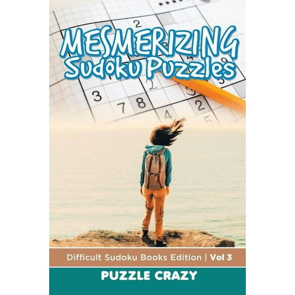 Mesmerizing Sudoku Puzzles Vol 3: Difficult Sudoku Books Edition (Paperback)