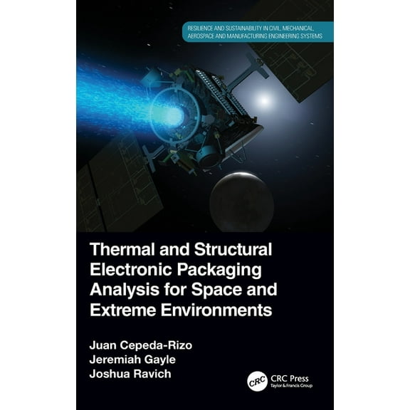 Resilience and Sustainability in Civil, Thermal and Structural Electronic Packaging Analysis for Space and Extreme Environments, (Hardcover)