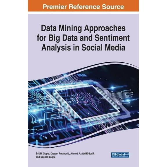 Data Mining Approaches for Big Data and Sentiment Analysis in Social Media, (Hardcover)