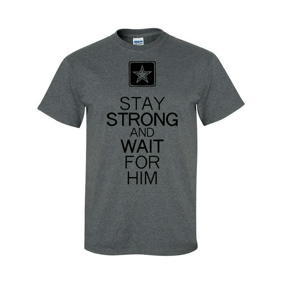 Stay Strong and Wait For Him - Army Short Sleeve T-shirt