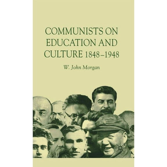 Communists on Education and Culture, 1848-1948, (Hardcover)