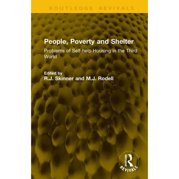 Routledge Revivals People, Poverty and Shelter: Problems of Self-Help Housing in the Third World, (Hardcover)