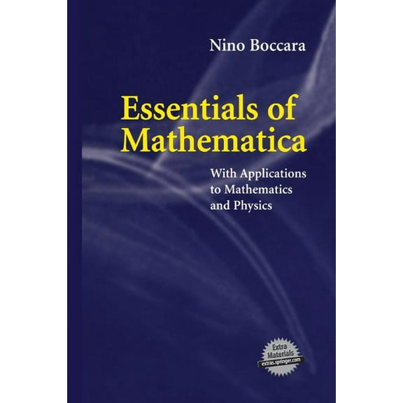Essentials of Mathematica: With Applications to Mathematics and Physics, (Paperback)