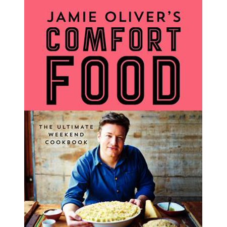 Collectors Weekend - Jamie Oliver's Comfort Food : The Ultimate Weekend Cookbook