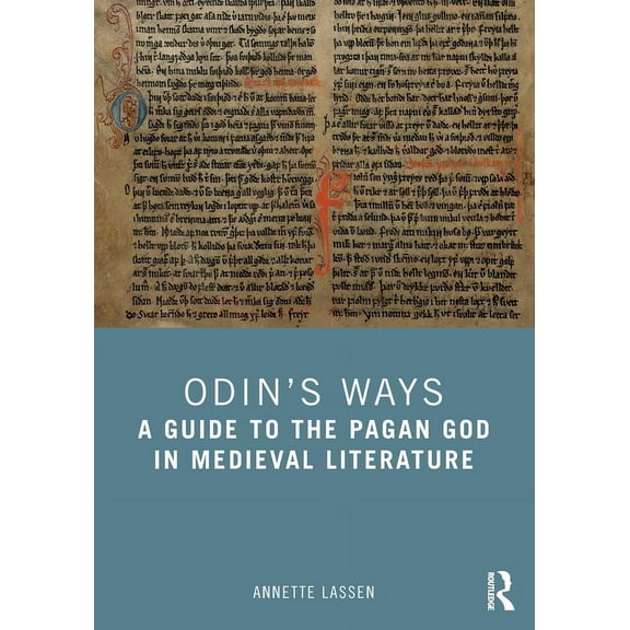 Odin's Ways: A Guide to the Pagan God in Medieval Literature, (Paperback)